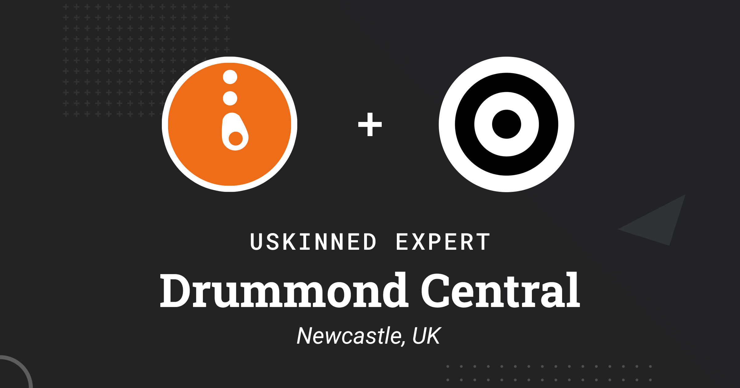 Drummond Central uSkinned Expert Newcastle, UK